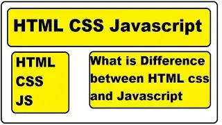 what is HTML CSS JavaScript | Difference between HTML CSS and JavaScript