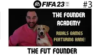 RIVALS GAMEPLAY, FEATURING KANE THE BOXER LAB - #FIFA23  ULTIMATE TEAM - THE FOUNDER ACADEMY #3