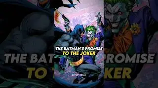 The Batman's Promise To The Joker