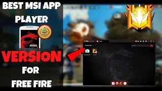 Best Msi App Player Version for Free Fire - Best Sensitivity and Key mapping - MSI Best Settings