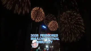2025 FIREWORKS SINULOG FESTIVAL CEBU CITY 🎇