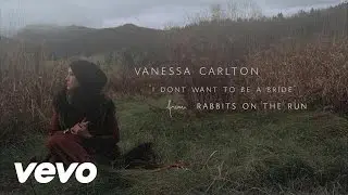 Vanessa Carlton - I Don't Want To Be A Bride