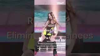 (SPOILERS) Eliminated RU NEXT? Trainees (as of July 26)