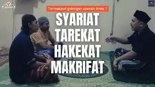 MEMILIH (Syariat, Tarekat, Hakekat &  Makrifat)