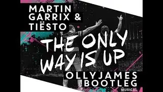 Martin Garrix & Tiesto - The Only Way Is Up (Olly James Bootleg) [FREE DOWNLOAD]