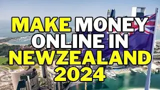 🇳🇿 How to Make Money Online in New Zealand 2024 | Earn Money Online in New Zealand