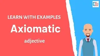 Axiomatic | Meaning with examples | Learn English | My Word Book