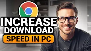 How To Increase Download Speed in Chrome PC (100% WORKS) | FAST & EASY | NO Yapping, To The Point!