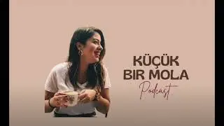 Korkularıma rağmen nasıl devam edebilirim? | Küçük Bir Mola Podcast
