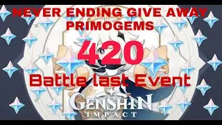 Never Ending Battle Event [ 420 Primogems give away ] [ Ichadz ]