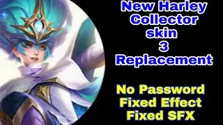 Harley Collector skin script Fixed SFX Full voice Fixed Skill effect | MLBB