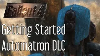 How to Get Started in the Automatron DLC for Fallout 4