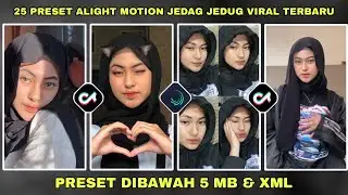 Pilihan 25 Preset Trend Di Tiktok Jedag Jedug Terbaru 2022 || Preset Alight Motion || 5 Mb & Xml