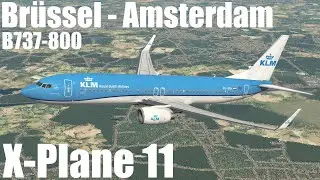 X-Plane 11 - Von Brüssel nach Amsterdam Hüpfen mit der KLM 737 [Schweizerdeutsch]