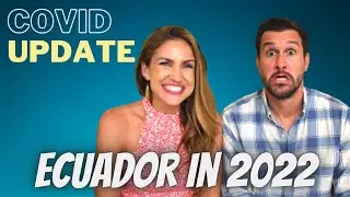 WHAT IS ECUADOR LIKE IN 2022 (COVID UPDATE, WHAT WE'RE UP TO!)