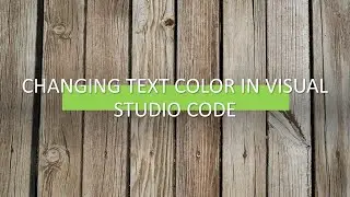 How To Change Text Color in Visual Studio Code