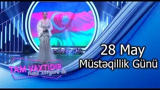Tam vaxtidir #138 - 28 May Müstəqillik günü