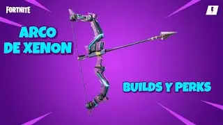 ARCO DE XENON - CONFIGURACION Y BUILDS - Fortnite Salvar el Mundo