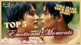 ENG SUB MULTI [Compilation] Top 5 Emotional Moments | The End of the World With You |