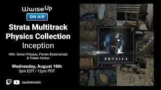 Wwise Up On Air | Strata Multitrack Physics Collection: Inception