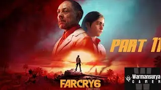 FAR CRY 6 Walkthrough Gameplay -Part 11 #unedited