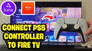 How to Connect PS5 Controller to Amazon Fire Tv Device - Luna Gaming (Fastest Guide)