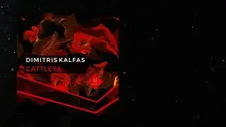 Dimitris Kalfas - Cattleya (Original Mix)