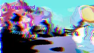 [REUPLOAD] Fragmented Royalty