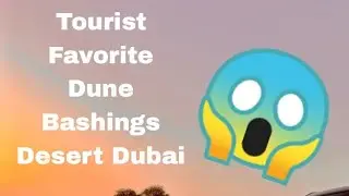 Slow Motion Dune bashings. Tourist favorite desert Dune bashings.