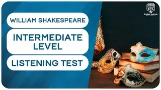 WILLIAM SHAKESPEARE - Intermediate English Listening Test