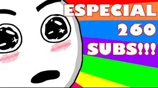 Especial 260 suscriptores!!!
