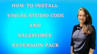 How to install visual studio code and salesforce extension pack