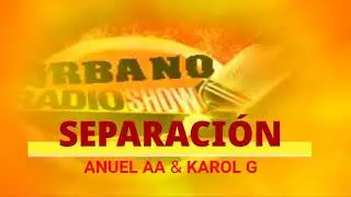 Ruptura de KAROL G & ANUEL AA la verdad