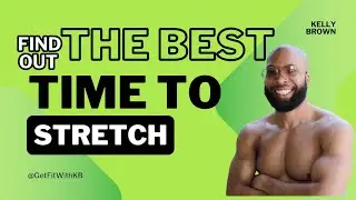 SHOULD I STRETCH BEFORE, DURING OR AFTER? | Kelly Brown