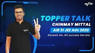 AIR 31 | JEE Advanced 2020 Topper | Chinmay Mittal's JEE Preparation Journey