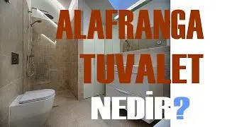 Alafranga Tuvalet Nedir?  🚽 🚽 🚽 🧻 🧻 🧻