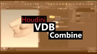 Houdini VDB Combine In 5 Minutes