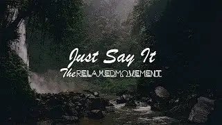 Just Say It - Chilled Lofi Beats to Study/Relax to