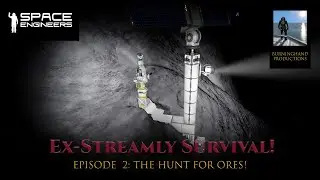 Space Engineers: Ex-Streamly Survival Episode 2