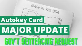 AutoKey Card Update: Government Sentencing Request