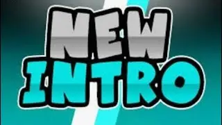 I made a new intro!!