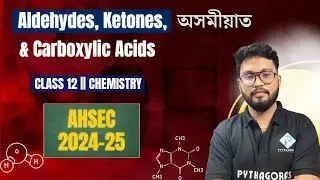 Aldehydes, Ketones, and Carboxylic Acids || Chemistry || Class 12