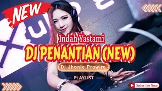 DJ PENANTIAN (NEW) - INDAH YASTAMI‼️SOUND VIRAL TIKTOK 2024‼️VERSION FUNKOT