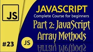 Part: 2 JavaScript Array Methods | JavaScript Complete Course for Beginners