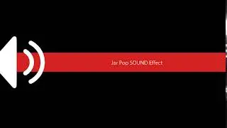 Jar Pop SOUND Effect
