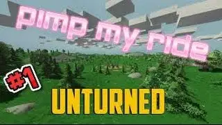 (Unturned) episode #1 how to pimp your car
