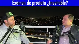TODO LO QUE DEBES SABER SOBRE EL EXAMEN DE LA PRÓSTATA