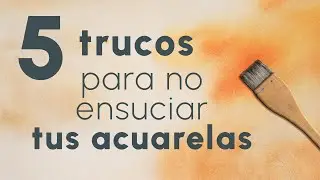 5 TRUCOS para NO ENSUCIAR tus ACUARELAS | Juan Lhara