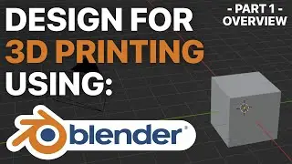 Design for 3D Printing using Blender --- Brief Overview