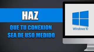 Cómo Hacer Que Una Conexión Sea De Uso Medido Windows 10